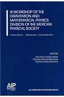 IX Workshop of the Gravitation and Mathematical Physics Division of the Mexican Physical Society 0735410801 Book Cover