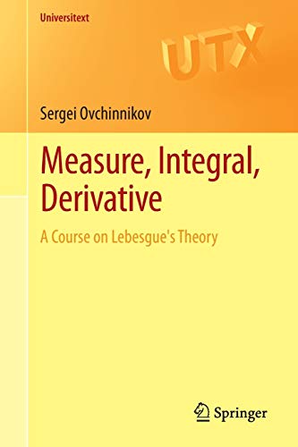 Measure, Integral, Derivative: A Course on Lebesgue's Theory (Universitext)