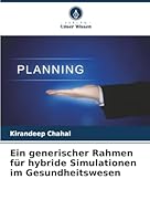 Ein generischer Rahmen für hybride Simulationen im Gesundheitswesen (German Edition) 6208952271 Book Cover