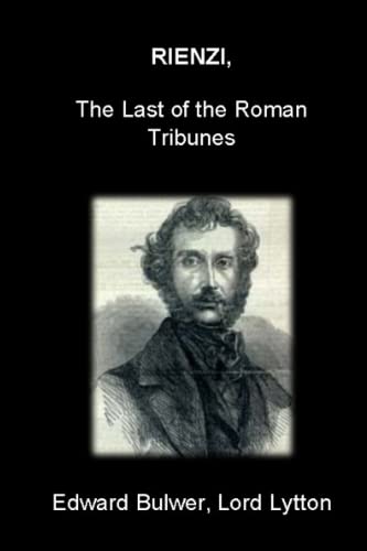 RIENZI, The Last of the Roman Tribunes: (Complete) B09Y9MM1DJ Book Cover