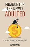 Finance for the Newly Adulted: A Financial Dictionary for Every Household