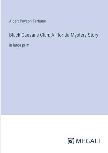 Black Caesar's Clan; A Florida Mystery Story: in large print