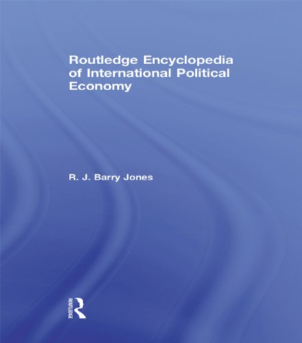 Routledge Encyclopedia of International Political Economy      1st Edition, Kindle Edition
