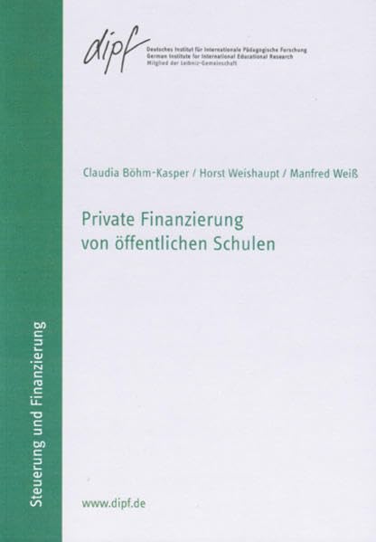 Private Finanzierung von öffentlichen Schulen (Forschungsberichte des DIPF)