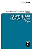Droughts in Asian Monsoon Region (Community, Environment and Disaster Risk Management, 8)