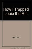 How I Trapped Louie the Rat 1560020180 Book Cover