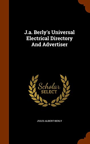 J.a. Berly's Universal Electrical Directory And Advertiser
