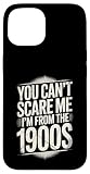 Photo Gallery divertente you can t scare me i m from the 1900s retro custodia per iphone 15 Photo Gallery divertente you can t scare me i m from the 1900s retro custodia per iphone 15