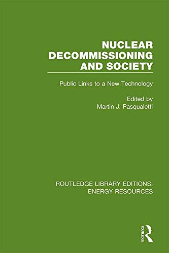 Nuclear Decommissioning and Society: Public Links to a New Technology (Routledge Library Editions: Energy Resources)      Kindle Edition