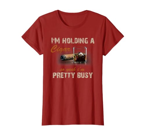 I'm Holding A Cigar So Yeah I'm Pretty Busy Cigar Tshirt T-Shirt, Women, Cranberry Red, Large