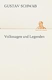 Volkssagen und Legenden (TREDITION CLASSICS) - Gustav Schwab 