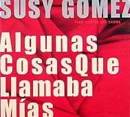 Gomez Susy: Aglunas Cosas que Llamaba Mias Poésie Visuelle