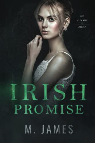 Irish Promise: A Dark Irish Mafia Romance (Irish King Series)