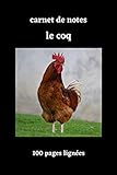  carnet de notes le coq: animaux de la ferme,le coq,100 pages lignées,papier blanc,format 6 x 9 po,un carnet de notes simple et pratique à offrir comme cadeau pour noël et anniversaire
