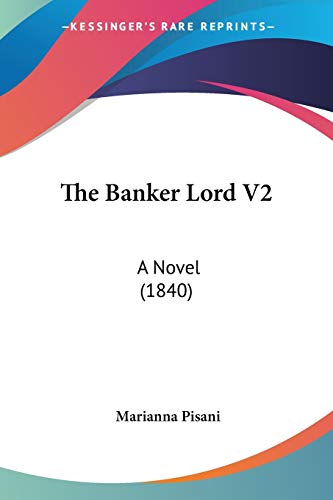 The Banker Lord V2: A Novel (1840)