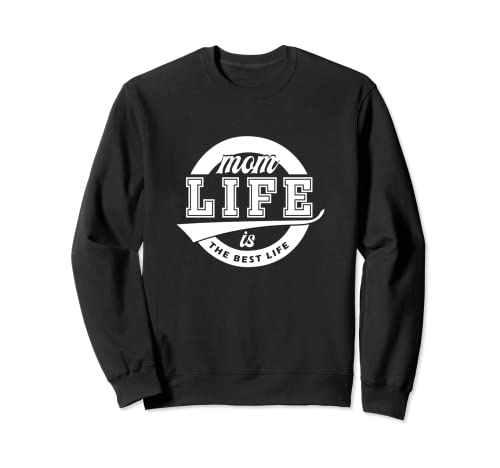 Photo de Mom Life is the Best Life Cadeau pour maman, épouse, mère Sweatshirt