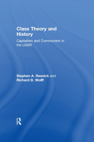 Class Theory and History: Capitalism and Communism in the USSR      1st Edition, Kindle Edition