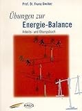 Übungen zur Energie-Balance. Ein Arbeits- und Übungsbuch