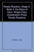 The Story of Corn (Celebration Press Ready Readers) 0813621860 Book Cover