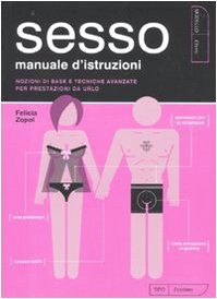 Il sesso. Manuale di istruzioni Il sesso. Manuale di istruzioni