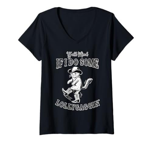 Womens Cowboy Cat Lover Yall Mind If I Do Some Lollygagging Funny V-Neck T-Shirt