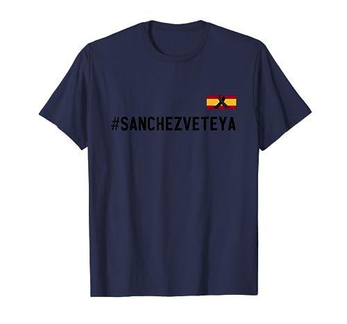 Sánchez Vete Ya Anti Presidente Español Camiseta