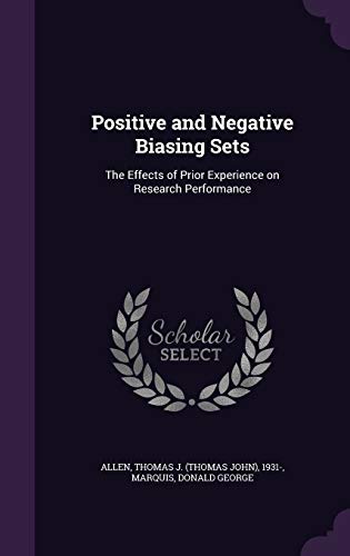 Positive and Negative Biasing Sets: The Effects of Prior Experience on Research Performance