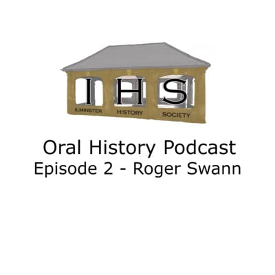 Episode 2 - Roger Swann - Retired Teacher who Taught at Ilminster's Schools