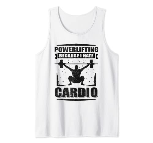 Powerlifting because I hate Cardio Fitness Gym Tank Top