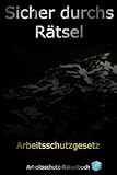 Sicher durchs Rätsel: Regelwerke des Arbeitsschutzes spielerisch erlernen