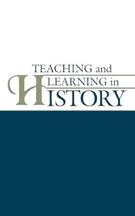 Teaching and Learning in History book cover