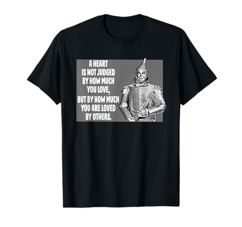 A Heart Is Not Judged By How Much You Love L. Frank Baum T-Shirt
