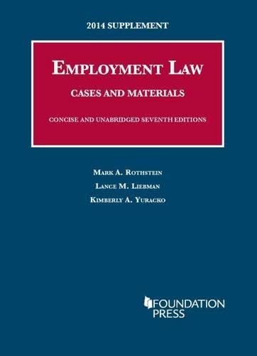 2014 Supplement to Employment Law, Cases and Materials, Concise and Unabridged (University Casebook Series)
