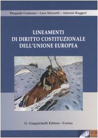 Lineamenti di diritto costituzionale dell'Unione Europea. Con CD-ROM Lineamenti di diritto costituzionale dell'Unione Europea. Con CD-ROM