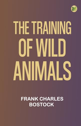 The Training of Wild Animals 9367765894 Book Cover