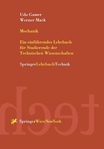 Mechanik: Ein Einführendes Lehrbuch Für Studierende Der Technischen Wissenschaften