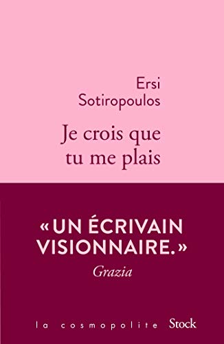 Je Crois Que Tu Me Plais La Cosmopolite Ebook Sotiropoulos Ersi Amazon Fr