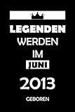  Echte Legenden werden im Juni 2013 geboren: Notizbuch / Tagebuch, 9. Geburtstagsgeschenk für Männer und Frauen, Geschenke zum 9. Jahrestag,Frauen,die ... Geboren im Juni 2013, 120 Seiten,6x9 Zoll