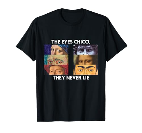 Photo de Citation esthétique Cool The Eyes Chico They Never Lie T-Shirt