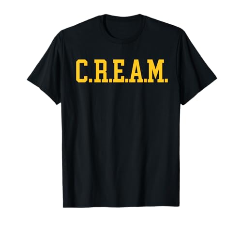C.R.E.A.M. – Cash Rules Everything Around Me Rap Hiphop T-Shirt