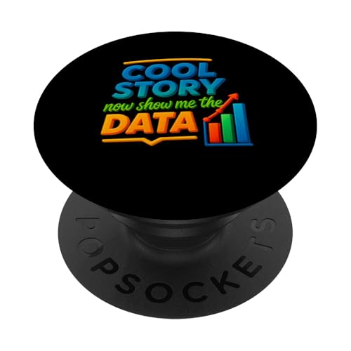 Cool Story Now Show Me The Data Chart Scientist Data Science PopSockets PopGrip Adhésif