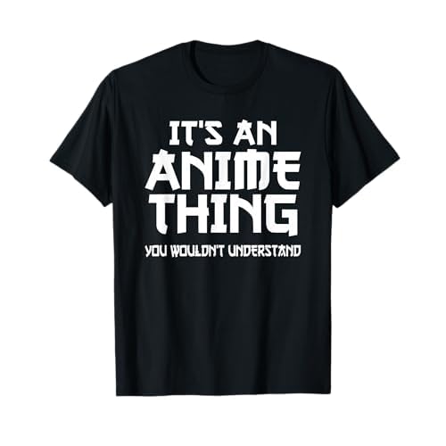 Anime Teen Geschenk Lustiges It's An Anime Thing T-Shirt