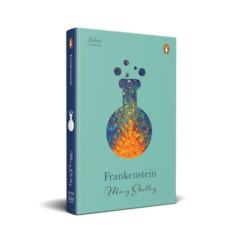 Penguin Select Classics: Frankenstein: (Original, Unabridged Classic, Premium Hardbound Collector's Edition, Ideal for Gifting)