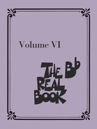 The Real Book Volume VI Bb Instruments | 400 Jazz and Standard Songs | Lead Sheets with Chords and Melodies | Fake Book for Musicians and Educators | Hal Leonard