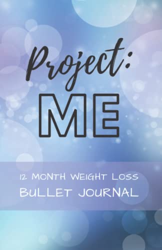 Project: ME | 12 Month Weight Loss Bullet Journal: Track your progress & healthy habits with fun visuals.