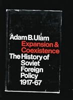 Expansion & Coexistence: History of Soviet Foreign Policy 1917- 67. B003HCK9JA Book Cover