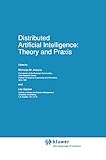 Distributed Artificial Intelligence: Theory and Praxis (Eurocourses: Computer and Information Science, 5)