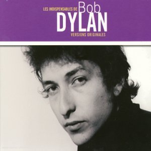 Les Indispensables de Bob Dylan - Les Beatles, Paul McCartney, John Lennon, RIngo Starr, George Harrison Les Indispensables de Bob Dylan