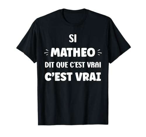 Si Matheo di Que C'est Vrai prénom Humour Matheo T-Shirt