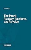 The Pearl: Its story, its charm, and its value